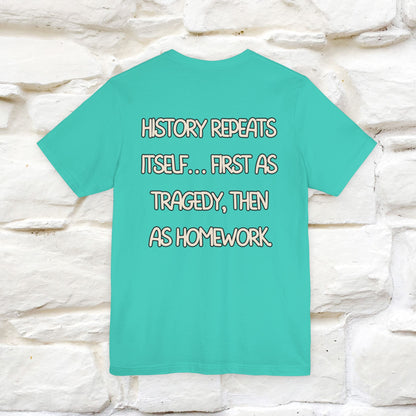 ''History repeats itself… first as tragedy...''| Funny T-Shirt | Nunu&Miao Studio