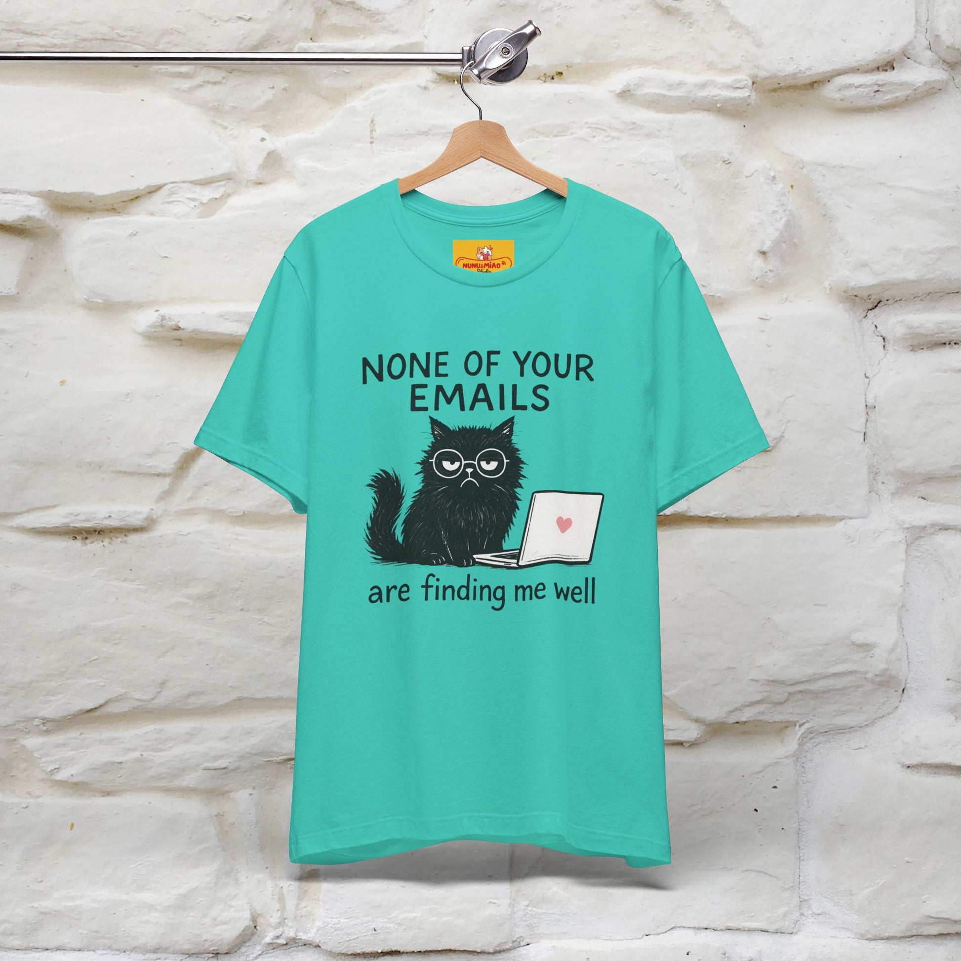 "None Of Your Emails Are Finding Me Well'' |Cat T-Shirt | Nunu&Miao Studio - Nunu&Miao Studio