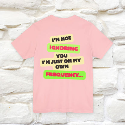 "I'm Not Ignoring You. I'm Just  .. " Cat T-Shirt | Front & Back Design | Nunu&Miao Studio - Nunu&Miao Studio