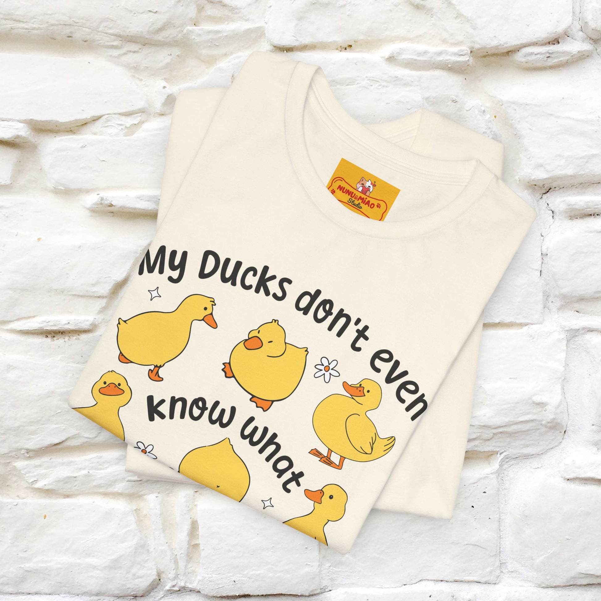 "My Duck Don't Even Know What A Row Is" Funny T-shirt |Nunu&Miao Studio - Nunu&Miao Studio