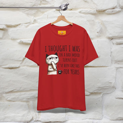 "I Thought I was In A Bad Mood.. " Cat  T-shirt |Nunu&Miao Studio - Nunu&Miao Studio