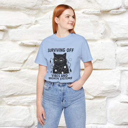 "Surviving Off...Vibes And Broken .. " |Cat T-Shirt | Nunu&Miao Studio - Nunu&Miao Studio