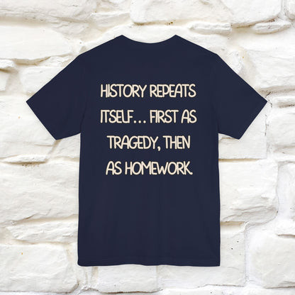 ''History repeats itself… first as tragedy...''| Funny T-Shirt | Nunu&Miao Studio