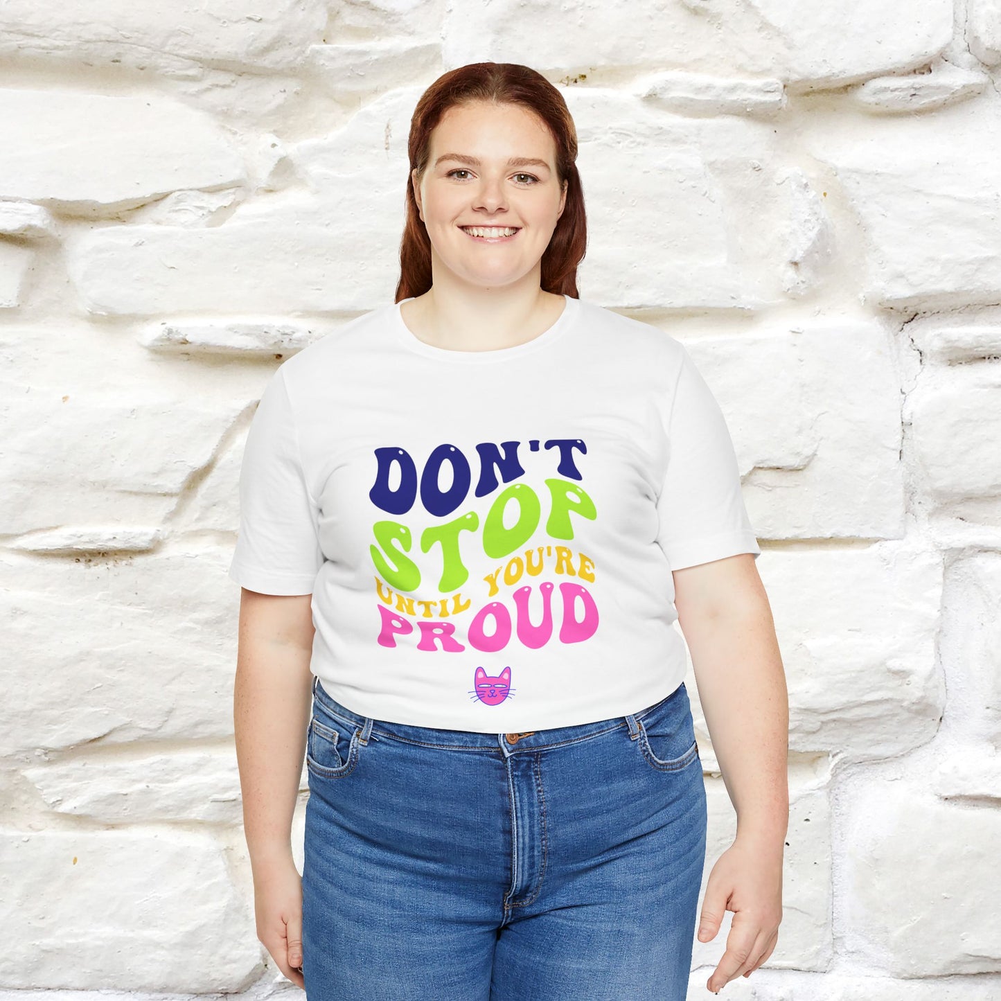 "Don't Stop Until You're Proud" |Cat T-Shirt | Nunu&Miao Studio - Nunu&Miao Studio