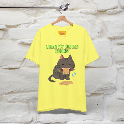 "When My Sister Cooks" Funny Cat  T-shirt |Nunu&Miao Studio - Nunu&Miao Studio