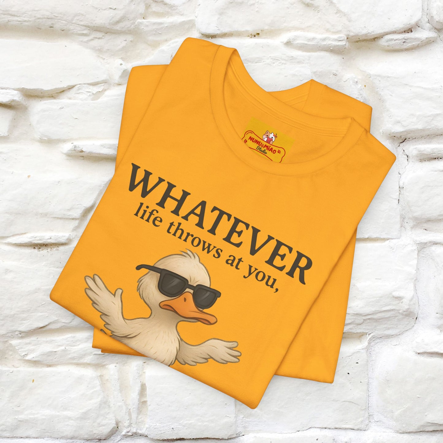 "Whatever Life Throws At You " Funny Duck T-shirt |Nunu&Miao Studio - Nunu&Miao Studio