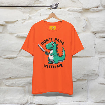 "Don't Rawr With Me... " Funny T-Shirt | Nunu&Miao Studio