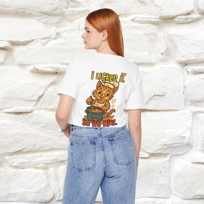 "I Licked It. It's Mine  " |Cat T-Shirt | Nunu&Miao Studio - Nunu&Miao Studio