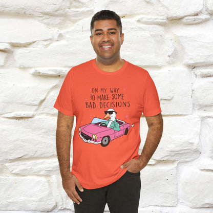 "On My Way To Make Some Bad Decisons"  Funny T-shirt |Nunu&Miao Studio - Nunu&Miao Studio