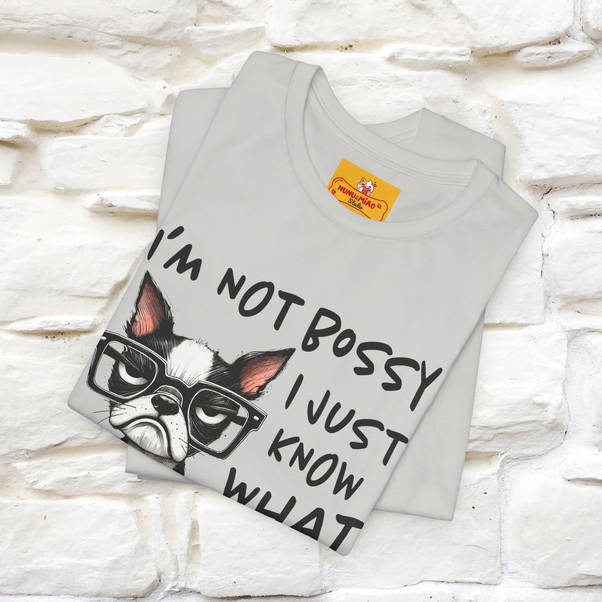 "I'm Not Bossy, I Just Know What You..." Bossy T-shirt |Nunu&Miao Studio - Nunu&Miao Studio