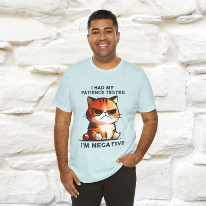 ''I Had My Patience Tested, I'm Negative''| CatT-Shirt | Nunu&Miao Studio
