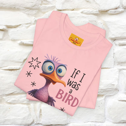 "If I was A Bird, I Know Who I'd ..." |Funny T-Shirt | Nunu&Miao Studio - Nunu&Miao Studio