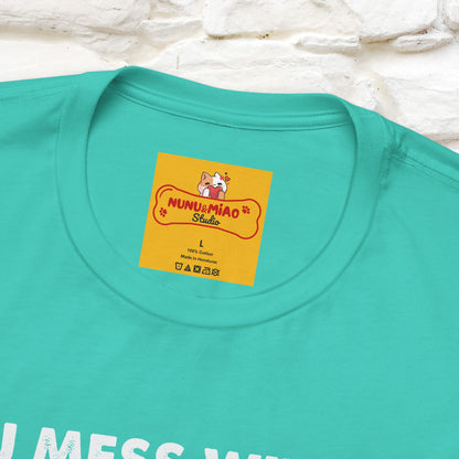 "You Mess With The Meow Meow, You Get The Peow Peow" Cat T-shirt |Nunu&Miao Studio - Nunu&Miao Studio