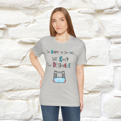"I'M Happy To See You But Keep The Distance" Cat T-Shirt | Nunu&Miao Studio - Nunu&Miao Studio