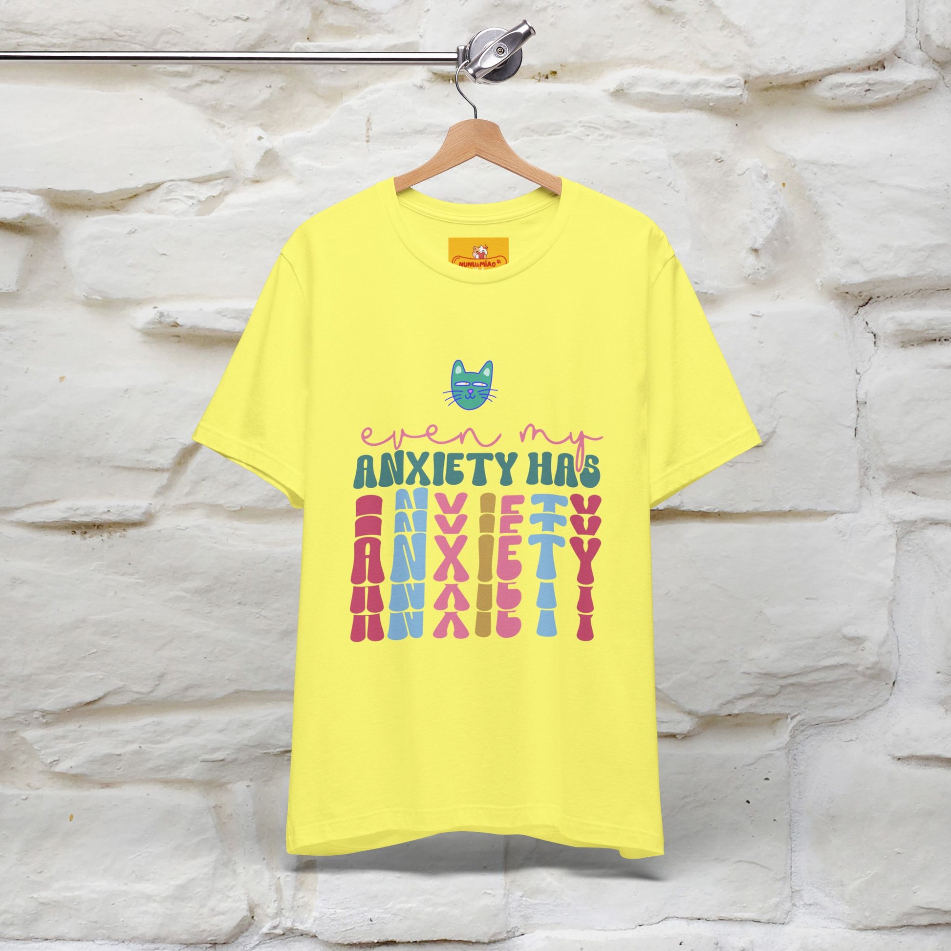"Even My Anxiety Has Anxiety" T-shirt for Men & Women | 100% Cotton* - Nunu&Miao Studio