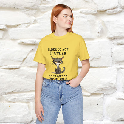 ''Please Do Not Disturb, I’m Already Disturbed Enough''| Cat T-Shirt |Nunu&Miao Studio - Nunu&Miao Studio