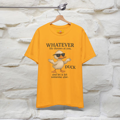 "Whatever Life Throws At You " Funny Duck T-shirt |Nunu&Miao Studio - Nunu&Miao Studio