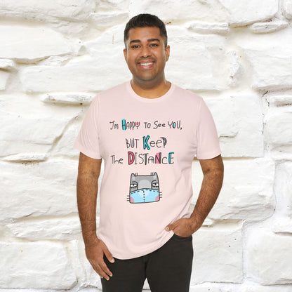"I'M Happy To See You But Keep The Distance" Cat T-Shirt | Nunu&Miao Studio - Nunu&Miao Studio