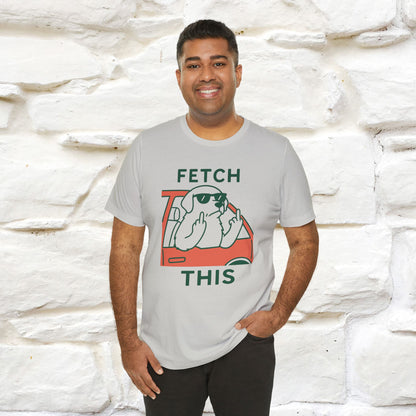 "Fetch This" Funny Dog T-shirt |Nunu&Miao Studio - Nunu&Miao Studio