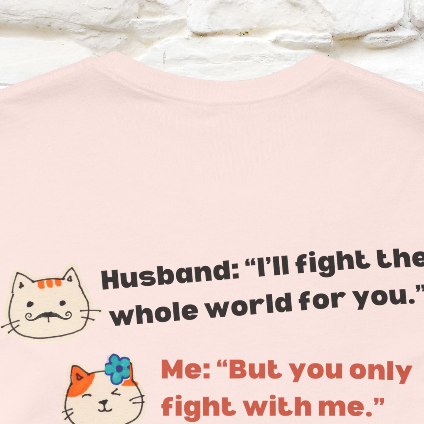 "“I’ll fight the whole world for you." Funny Cat T-Shirt | Nunu&Miao Studio