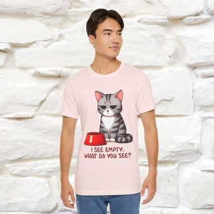 "I See Empty. What Do You See"  | Cat T-Shirt | Nunu&Miao Studio - Nunu&Miao Studio