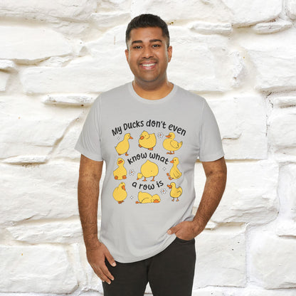 "My Duck Don't Even Know What A Row Is" Funny T-shirt |Nunu&Miao Studio - Nunu&Miao Studio