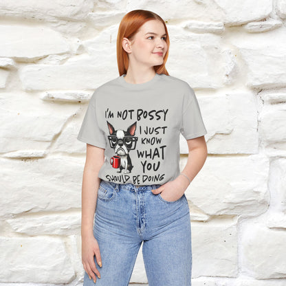 "I'm Not Bossy, I Just Know What You..." Bossy T-shirt |Nunu&Miao Studio - Nunu&Miao Studio