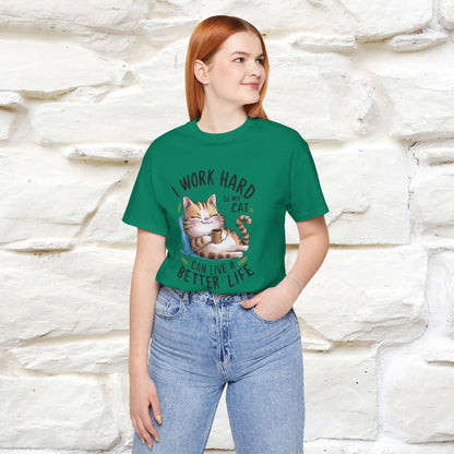I Work Hard So My Cat Can Have a Better Life | Funny Cat Shirt  | Nunu&Miao Studio - Nunu&Miao Studio