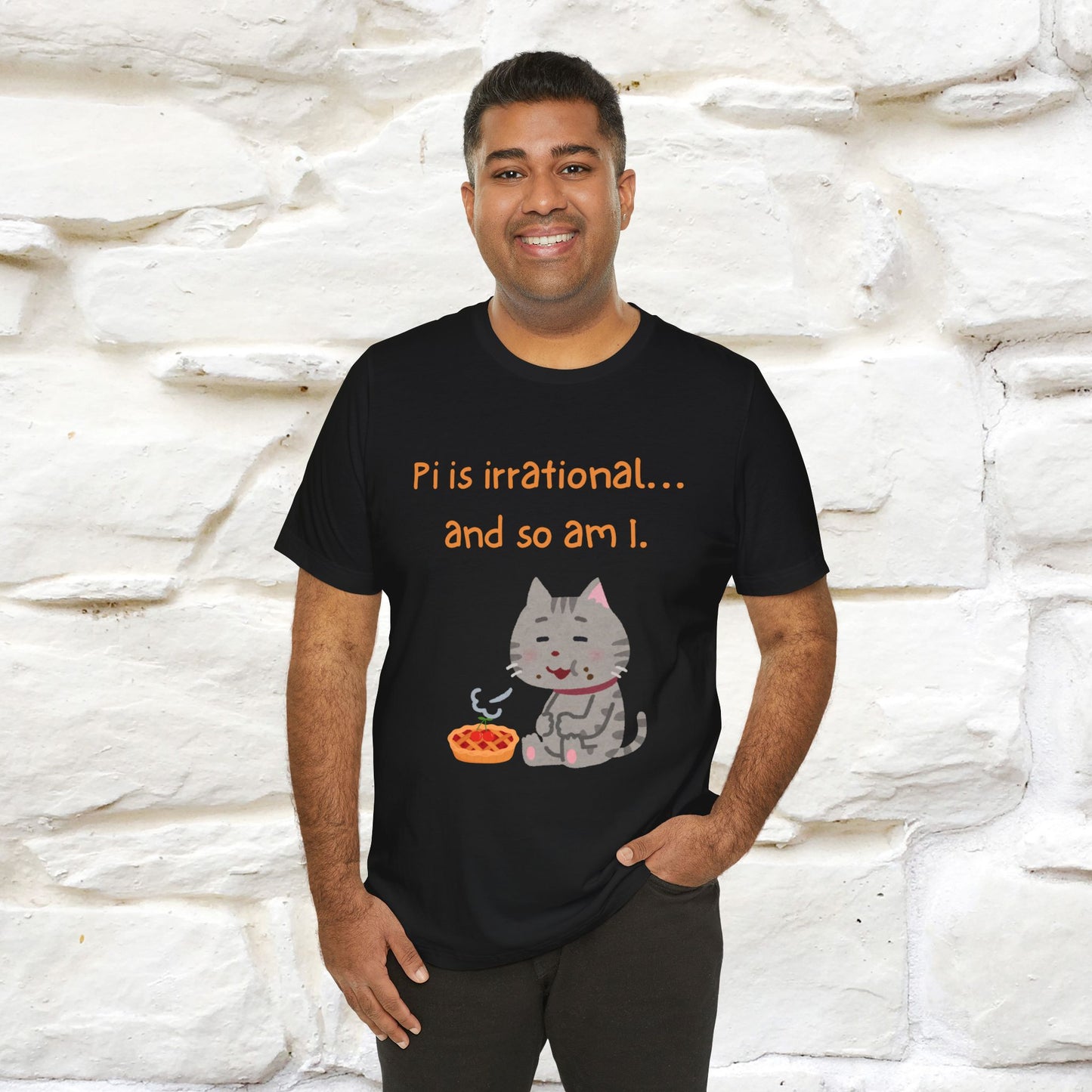 “Pi Is Irrational... And So Am I…''| Funny T-Shirt | Nunu&Miao Studio