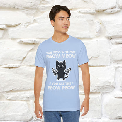 "You Mess With The Meow Meow, You Get The Peow Peow" Cat T-shirt |Nunu&Miao Studio - Nunu&Miao Studio