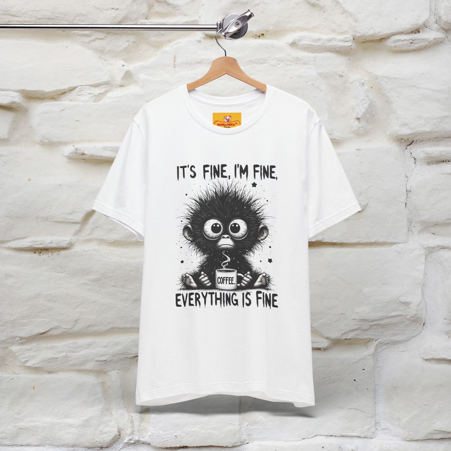"It's Fine I'm Fine Everything Is Fine" |Monkey T-Shirt | Nunu&Miao Studio - Nunu&Miao Studio