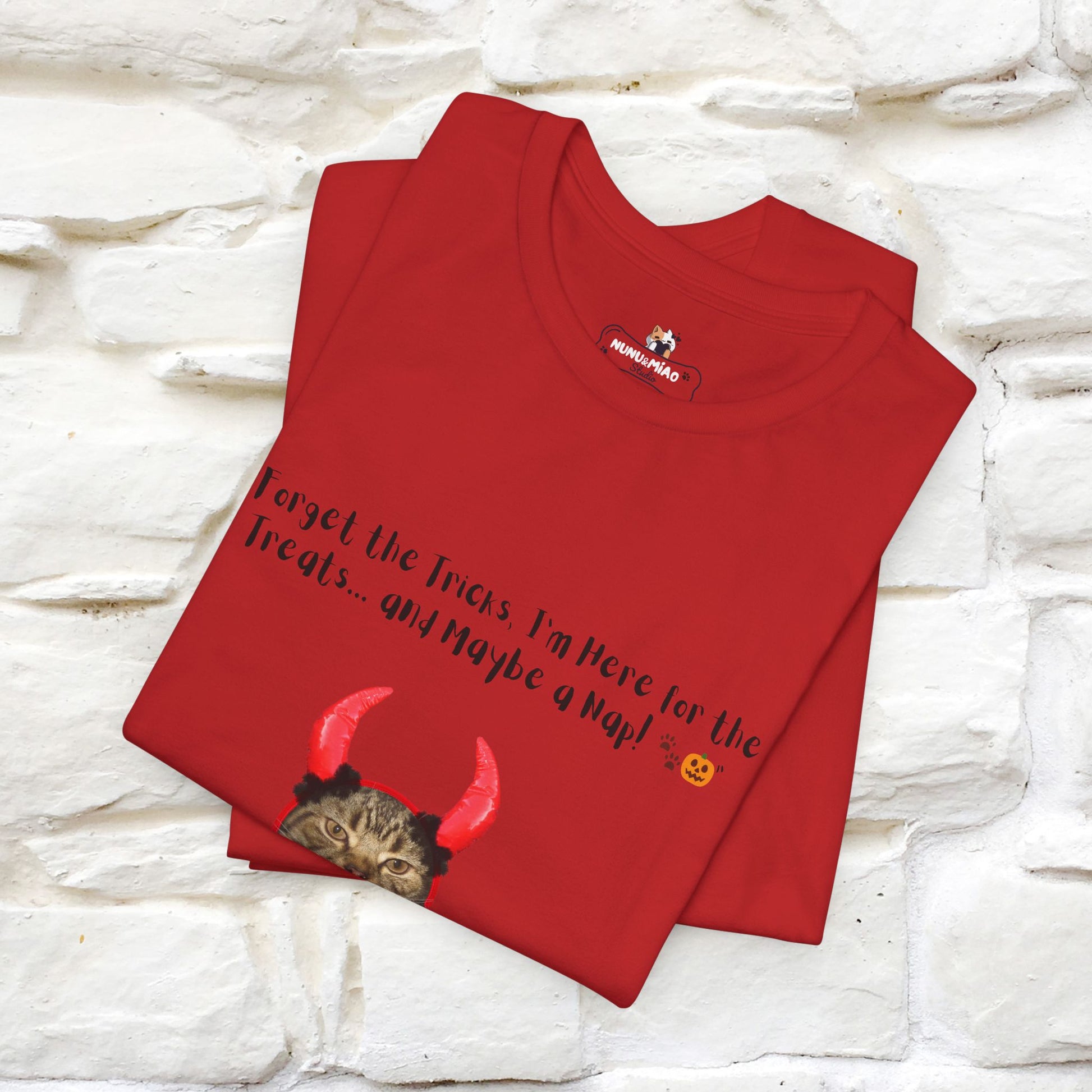 ''Forget The Tricks I am Here For The Treats ...And Maybe A Nap!'' Cat T-shirt for Men and Women  100% Cotton* - Nunu&Miao Studio
