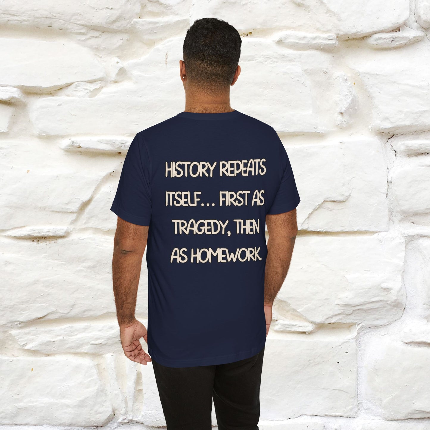 ''History repeats itself… first as tragedy...''| Funny T-Shirt | Nunu&Miao Studio