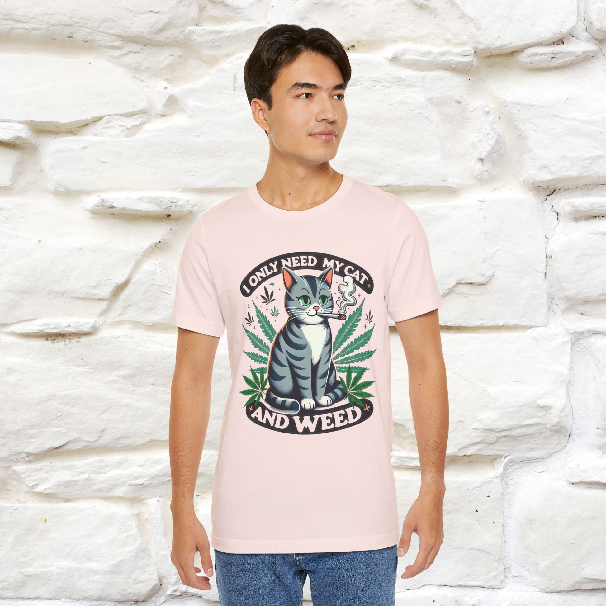 I Only Need My Cat and Weed Funny T-Shirt for Men & Women | 100% Cotton* - Nunu&Miao Studio