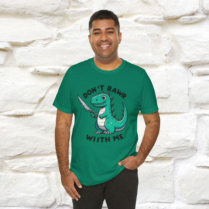 "Don't Rawr With Me... " Funny T-Shirt | Nunu&Miao Studio